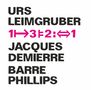 Urs Leimgruber, Jacques Demierre & Barre Phillips: 1-3-2:-1, CD, CD