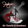 Foghat: On Tonsils And Sneakers (Ltd. Crystal Clear Vinyl), SIN