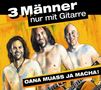 3 Männer Nur Mit Gitarre: Oana muass ja macha!, CD