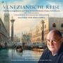 Venezianische Reise - Ein Reisetagebuch aus dem Freundeskreis Franz Schuberts, 2 CDs