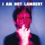 Text: "I AM NOT LAMBERT", verschwommenes Gesicht in Rot mit Maske, verschwommene Hand hebt die Maske leicht an., LP