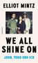 "Elliot Mintz", "We All Shine On", "John, Yoko und Ich" in großen Buchstaben; drei Personen stehen nebeneinander.