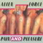 Alien Force: Pain And Pleasure (Black Vinyl), LP