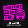 Gestört aber GeiL: 10 Jahre: Best Of & More, CD,CD,CD