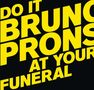 Bruno Pronsato: Do It At Your Funeral, MAX,MAX