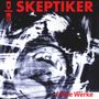 Die Skeptiker: Frühe Werke (Black/Red Vinyl), 2 LPs