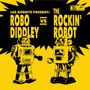 Les Robots: Robo Diddley Vs The Rockin' Robot, Single 7"