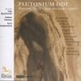 : Plutonium Ode - Wort und Musik: Texte des Atomzeitalters, CD