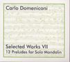 Carlo Domeniconi (geb. 1947): Selected Works VII - 12 Preludes for Solo Mandolin, CD