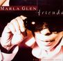 Marla Glen: Friends, CD