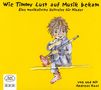 : Andreas Haas - Wie Timmy Lust auf Musik bekam, CD