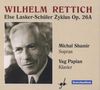 Wilhelm Rettich: Else Lasker-Schüler Zyklus op.26A, CD