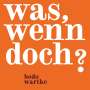 Bodo Wartke: Was, wenn doch ?, CD