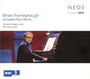 Brian Ferneyhough (geb. 1943): Sämtliche Klavierwerke, 2 CDs