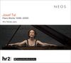 „Josef Tal Piano Works 1936–2000“, Ofra Yitzhaki am Klavier, mit geschlossenen Augen. Oben „NEOS“, Logos: hr2, Dlf Kultur., CD