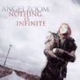 Angelzoom: Nothing Is Infinite, CD