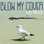 Ajay Mathur: Blow My Cover, LP
