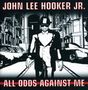 John Lee Hooker Jr.: All Odds Against Me (Enhanced), CD