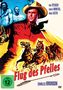 Text: "Flug des Pfeiles", "Rod Steiger", "Sarita Montiel", "Brian Keith", "Charles Bronson". Ein Cowboy hält eine Waffe, dahinter Pferde., DVD