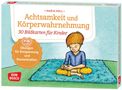 Maria Holl: Achtsamkeit und Körperwahrnehmung. 30 Bildkarten für Kinder, Buch,Div.