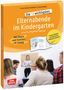Ursula Günster-Schöning: Die 10 wichtigsten Elternabende im Kindergarten. Mit Eltern und Familien im Dialog, Div.,Div.