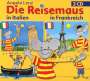 : Die Reisemaus: Italien & Frankreich, CD,CD