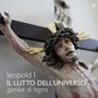 Leopold I. (1640-1705): Attione sacra per lo Santo Sepolcro "Il Lutto dell'Universo" (Wien 1668), CD