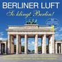 Berliner Luft ? So klingt Berlin, 2 CDs