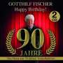 Gotthilf Fischer: Happy Birthday! 90 Jahre - Das Beste aus 70 Jahren Tonaufnahmen, CD,CD