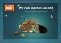 "Wir zwei machen uns Mut. Eine Geschichte darüber, wie man Ängste überwinden kann." Ein Hase und ein Igel sind liebevoll beieinander., Buch