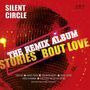 Silent Circle: Stories 'Bout Love (The Remix Album), CD