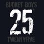 Bucket Boys: Twentyfive, CD