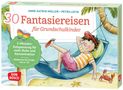 Anne-Katrin Müller: 30 Fantasiereisen für Grundschul-Kinder, Diverse
