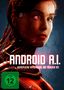 Natalie Kennedy: Android A.I. - Künstliche Intelligenz, die tödlich ist, DVD