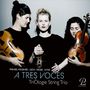 TriOlogie String Trio - A Tres Voces, CD