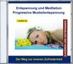 Progressive Muskelentspannung - Entspannung und Meditation, CD