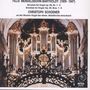 Felix Mendelssohn Bartholdy: Orgelsonaten op.65 Nr.1-6, CD