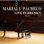 Marialy Pacheco (geb. 1983): Live In Bremen, CD