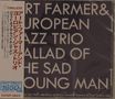 European Jazz Trio &  Art Farmer: Ballad Of The Sad Young Man, CD