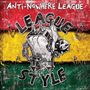 "ANTI-NOWHERE LEAGUE" und "LEAGUE STYLE" auf grungefarbenem Hintergrund mit Zeichnung eines gepanzerten Tieres., LP