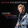 Brian Culbertson (geb. 1973): Colors Of Love Tour: Live In Las Vegas, CD