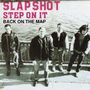 Slapshot: Step On It/back On The Map, CD