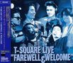 T-Square: Live "Farewell & Welcome", CD