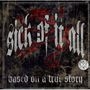 Sick Of It All: Based On A True Story +1, CD