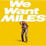 Miles Davis (1926-1991): We Want Miles (Limited Edition), CD