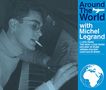 Michel Legrand (1932-2019): Around The World With Michel Legrand (3 BLU-SPEC CD2), CD
