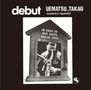 Takao Uematsu: Debut, SACD