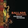 Pharoah Sanders: Ballads With Love (Papersleeve), CD