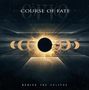 Ein Sonnenfinsternis-Motiv mit "Course of Fate" oben und "Behind the Eclipse" unten in futuristischer Gestaltung., CD