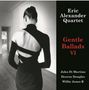 Eric Alexander: Gentle Ballads VI (180g), 2 LPs